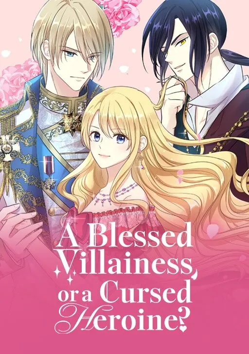 A Blessed Villainess, or a Cursed Heroine?