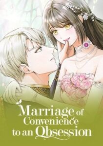 Marriage of Convenience to an Obsession