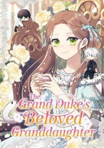 The Grand Duke’s Beloved Granddaughter